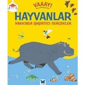 Vaaay Bunu Bilmiyordum - Hayvanlar Hakkında Şaşırtıcı Gerçekler - Mavi Kelebek Yayınları