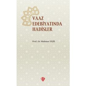 Vaaz Edebiyatında Hadisler - Mahmut Yeşil - Diyanet Vakfı Yayınları