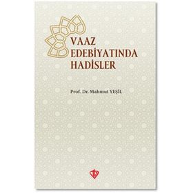Vaaz Edebiyatında Hadisler - Mahmut Yeşil - Diyanet Vakfı Yayınları