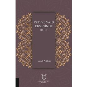 Va'd ve Va’id Ekseninde Hulf - Hamdi Akbaş