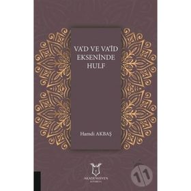 Va'd ve Va’id Ekseninde Hulf - Hamdi Akbaş