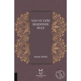 Va'd ve Va’id Ekseninde Hulf - Hamdi Akbaş