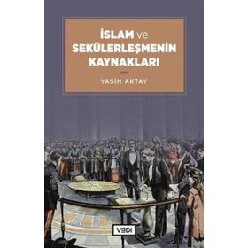 Vadi Yayınları İslam ve Sekülerleşmenin Kaynakları