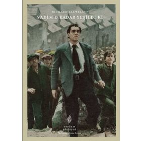 Vadim O Kadar Yeşildi ki - Richard Llewellyn