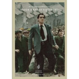 Vadim O Kadar Yeşildi ki - Richard Llewellyn