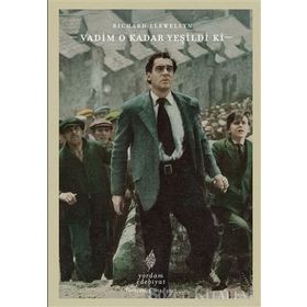 Vadim O Kadar Yeşildi ki - Richard Llewellyn