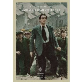 Vadim O Kadar Yeşildi ki - Richard Llewellyn