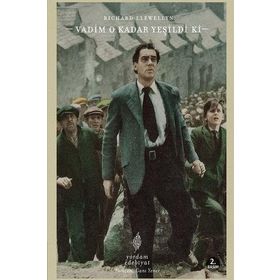 VADIM O KADAR YEŞİLDİ KI - RICHARD LLWELLYN