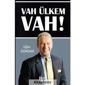 Vah Ülkem Vah! - Uğur Dündar