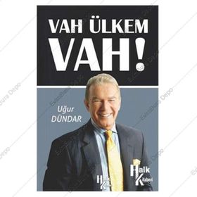 Vah Ülkem Vah! - Uğur Dündar