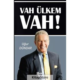 Vah Ülkem Vah! - Uğur Dündar