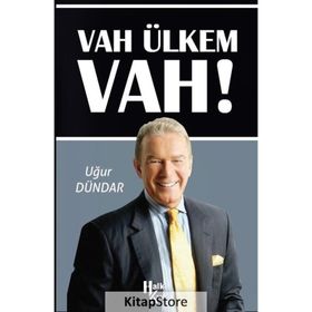 Vah Ülkem Vah! - Uğur Dündar