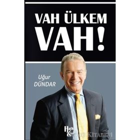 Vah Ülkem Vah! - Uğur Dündar