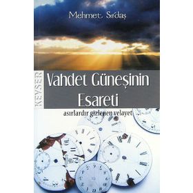Vahdet Güneşinin Esareti - Mehmet Sırdaş