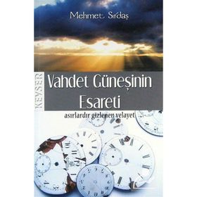 Vahdet Güneşinin Esareti - Mehmet Sırdaş