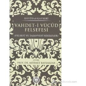VAHDET-I VÜCUD FELSEFESI FELSEFI VE TASAVVUFI RISALELER - DÂVÛD EL-KAYSERÎ
