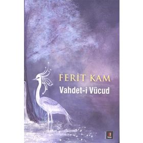 Vahdet-i Vücud - Ferit Kam