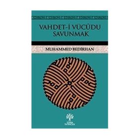 Vahdet-i Vücudu Savunmak - Muhammed Bedirhan