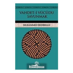 Vahdet-i Vücudu Savunmak - Muhammed Bedirhan