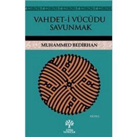 Vahdet-i Vücudu Savunmak - Muhammed Bedirhan