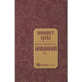 Vahdet Işığı Kuran-ı Kerimde Hz. İbrahim a.s. - Ömer Ahmed Ömer
