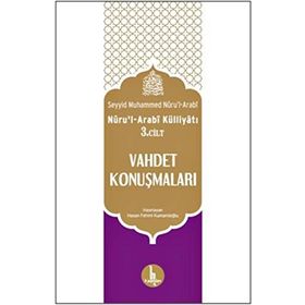 Vahdet Konuşmaları - Nuru’l-Arabi Külliyatı 3. Cilt - Seyyid Muhammed Nur’ul-Arabi