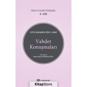 Vahdet Konuşmaları - Nuru’l-Arabi Külliyatı 3. Cilt - Seyyid Muhammed Nur’ul-Arabi