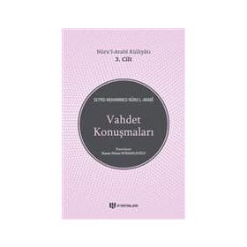 Vahdet Konuşmaları - Nuru’l-Arabi Külliyatı 3. Cilt - Seyyid Muhammed Nur’ul-Arabi