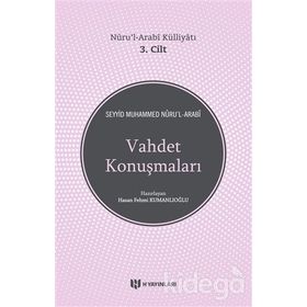 Vahdet Konuşmaları - Nuru’l-Arabi Külliyatı 3. Cilt - Seyyid Muhammed Nur’ul-Arabi
