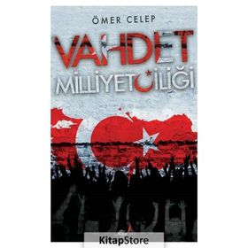 Vahdet Milliyetçiliği - Ömer Celep