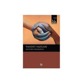 VAHDET YAZILARI - MUSTAFA İSLAMOĞLU
