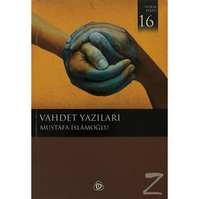 VAHDET YAZILARI - MUSTAFA İSLAMOĞLU