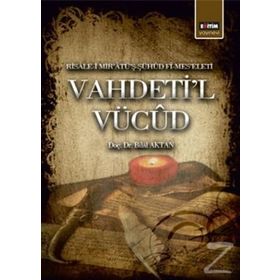 VAHDETI'L VÜCÛD RISÂLE-I MIRÂTÜŞ-ŞÜHÛD FÎ-MESELETI - BILAL AKTAN