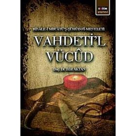VAHDETI'L VÜCÛD RISÂLE-I MIRÂTÜŞ-ŞÜHÛD FÎ-MESELETI - BILAL AKTAN