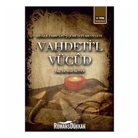 VAHDETI'L VÜCÛD RISÂLE-I MIRÂTÜŞ-ŞÜHÛD FÎ-MESELETI - BILAL AKTAN