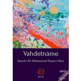VAHDETNAME - HAZRET-I PIR MUHAMMED NIYAZI-I MISRI