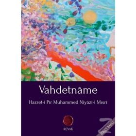 VAHDETNAME - HAZRET-I PIR MUHAMMED NIYAZI-I MISRI
