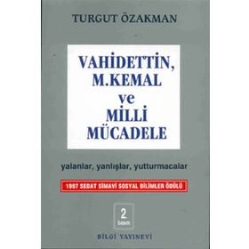 VAHIDETTIN, M. KEMAL VE MILLI MÜCADELE - TURGUT ÖZAKMAN