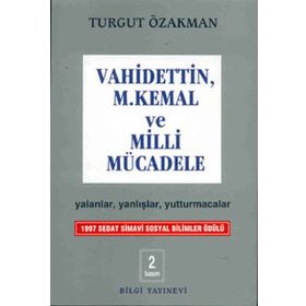 VAHIDETTIN, M. KEMAL VE MILLI MÜCADELE - TURGUT ÖZAKMAN