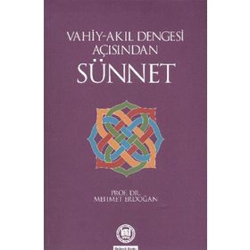 VAHIY-AKIL DENGESI AÇISINDAN SÜNNET - MEHMET ERDOĞAN