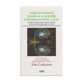 Vahiy Fenomeni Tanrısal & Kozmik Enformasyonel Yayın - Zeki Coşkunsu