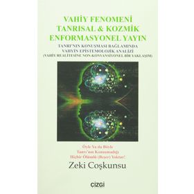 Vahiy Fenomeni Tanrısal & Kozmik Enformasyonel Yayın - Zeki Coşkunsu