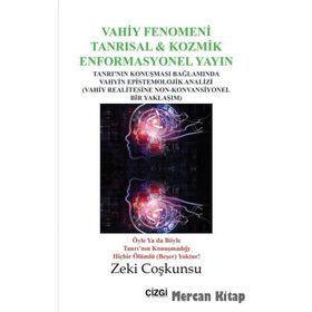 Vahiy Fenomeni Tanrısal & Kozmik Enformasyonel Yayın - Zeki Coşkunsu