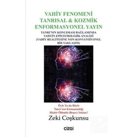 Vahiy Fenomeni Tanrısal & Kozmik Enformasyonel Yayın - Zeki Coşkunsu