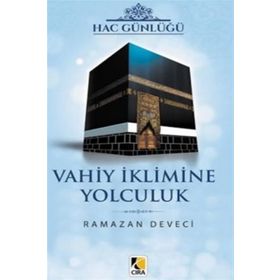 Vahiy İklimine Yolculuk - Ramazan Deveci