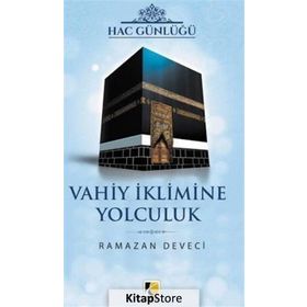 Vahiy İklimine Yolculuk - Ramazan Deveci