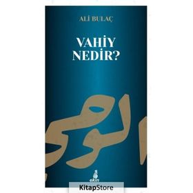 Vahiy Nedir? Ali Bulaç Ekin Yayınları