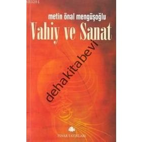 VAHIY VE SANAT - METIN ÖNAL MENGÜŞOĞLU
