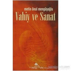 VAHIY VE SANAT - METIN ÖNAL MENGÜŞOĞLU