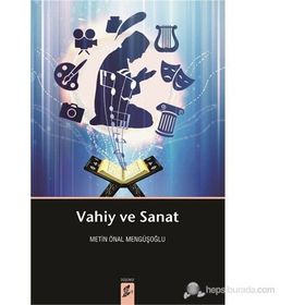 VAHIY VE SANAT - METIN ÖNAL MENGÜŞOĞLU